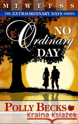 No Ordinary Day Polly Becks 9780990884040