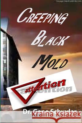 Creeping Black Mold Hubert Eugene Schuyler 9780990887317