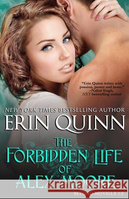 The Forbidden Life of Alex Moore: A Novella of the Beyond Erin Quinn 9780990887607