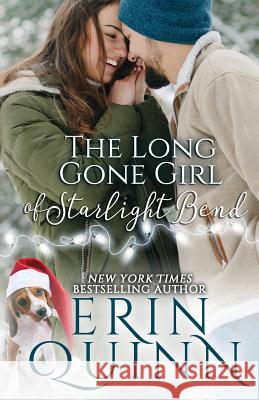 The Long Gone Girl of Starlight Bend Erin Quinn 9780990887645