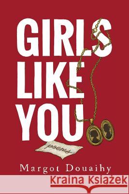 Girls Like You Margot Douaihy 9780990895824 Clemson University Press