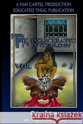 The Incarceratd 7's Anthology Robert Goldwire 9780990898931 Educated Thug Publications