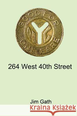 264 West 40th Street Jim Gath 9780990911326 Sealofters Press, Incorporated
