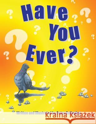 Have You Ever? Cotey L. Gallagher Cotey L. Gallagher 9780990918608 Cotey Gallagher DBA Cotey C. Illustration