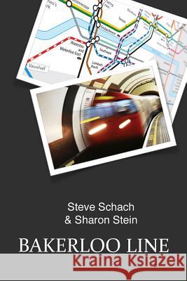 Bakerloo Line Steve Schach Sharon Stein 9780990919346