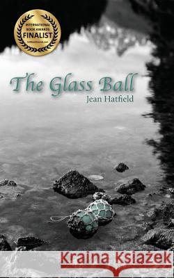 The Glass Ball Jean Hatfield 9780990922308