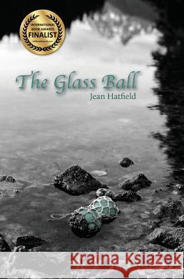 The Glass Ball Jean Hatfield 9780990922322