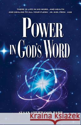Power In God's Word Parr, Susan Sherwood 9780990924593 Word Productions LLC