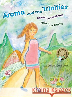 Aroma and the Trinities Cecelia May Brown Cecelia May Brown Mayra Villacrez 9780990926405 Starlight Superconsciousness