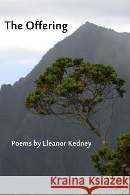 The Offering Eleanor Kedney 9780990926788 Liquid Light Press