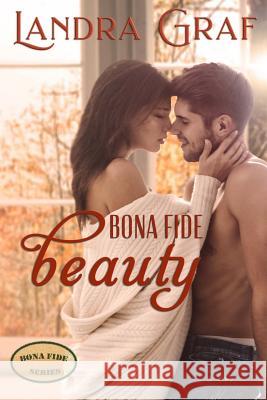 Bona Fide Beauty Landra Graf 9780990928041 Kimberly Baughman