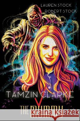 Tamzin Clarke v the Mummy Stock, Robert 9780990930624 Dragon Girl Press