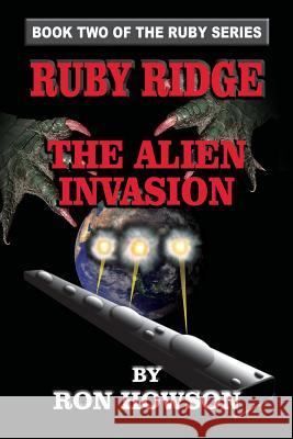 Ruby Ridge: The Alien Invasion Ron Howson 9780990937135