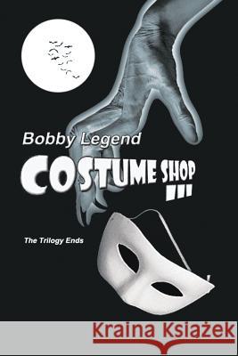 Costume Shop III Bobby Legend 9780990937388 Legend Publishing Company