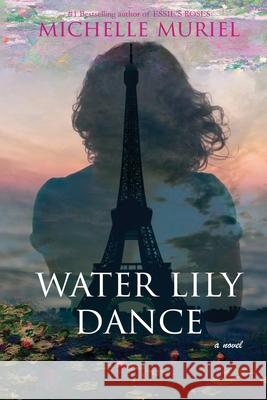 Water Lily Dance Michelle Muriel 9780990938347 Little Cabin Books LLC