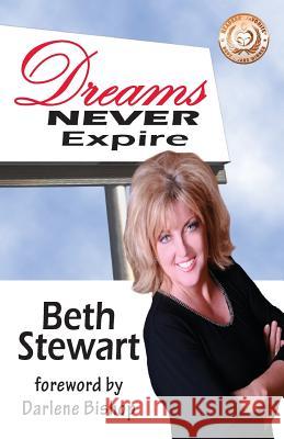 Dreams NEVER Expire Stewart, Beth 9780990944706 Beth Stewart