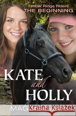 Kate and Holly: The Beginning Maggie Dana 9780990949817 Pageworks Press