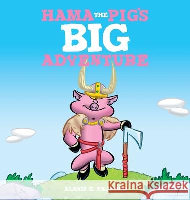 Hama the Pig's Big Adventure Alexis E. Fajardo 9780990950578 Kid Beowulf Comics