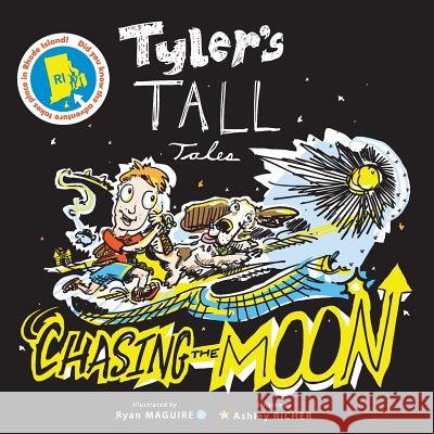 Tyler's TALL Tales: Chasing The Moon Maguire, Ryan 9780990964506