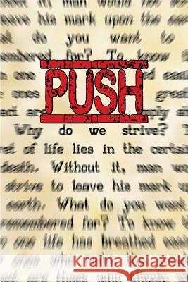 Push: (The Underlying Reason You Have No Shot At Being Ordinary) Combs, Mark Dewayne 9780990969525 Splinter in the Minds Eye Publishing