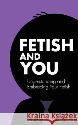 Fetish and You Jackie a. Castr 9780990972723 Volossal Publishing