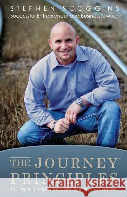 The Journey Principles Stephen Scoggins 9780990979005