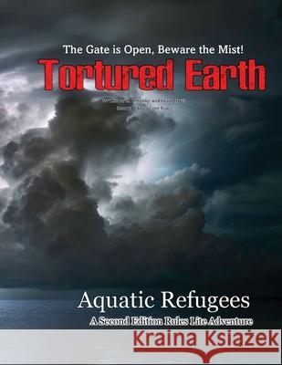 Aquatic Refugees - A Tortured Earth Adventure Kevin Harris K. B. Kidder 9780990980155 Tortured Earth LLC