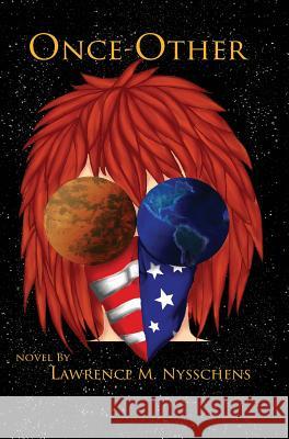 Once-Other Lawrence M. Nysschens Robyn Leigh Nysschens 9780990988601