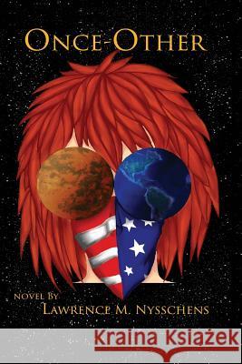 Once-Other Lawrence M. Nysschens Robyn Leigh Nysschens Robyn Leigh Nysschens 9780990988618