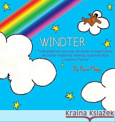 Windter (Spanish Version) Keno Mapp Keno Mapp Cynthia Aravena 9780990990116 Wondernote Publishing