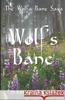 Wolf's Bane M. Katherine Clark 9780990991533