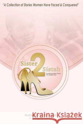Sister2Sistah: Transformation From The Inside Out Hayes, Kizzy 9780990997276