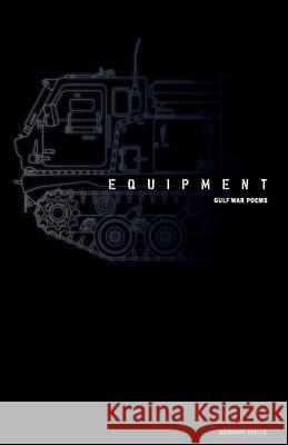 Equipment: Gulf War Poems Anthony Lawrence Aiell 9780991004201 Two Birds Publishing