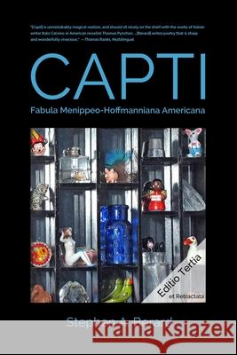 Capti: Fabula Menippeo-Hoffmanniana Americana Stephen a. Berard 9780991004928 Cataracta Publications