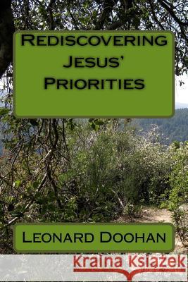 Rediscovering Jesus' Priorities Leonard Doohan 9780991006731