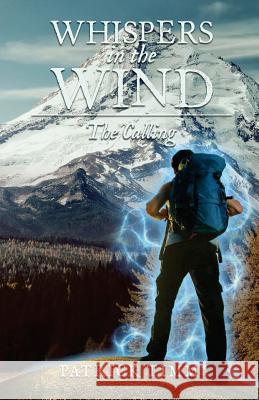 Whispers In The Wind The Calling Timm, Patrick 9780991020508 Patrick Timm