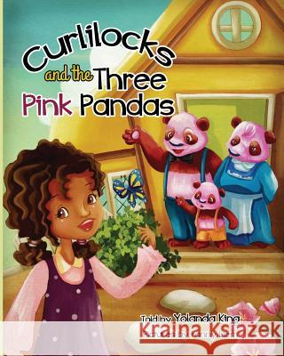 Curlilocks and the Three Pink Pandas Yolanda King Fanny Liem 9780991027217 Tangled Press