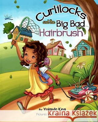 Curlilocks and the Big Bad Hairbrush Yolanda King Fanny Liem 9780991027224 Tangled Press