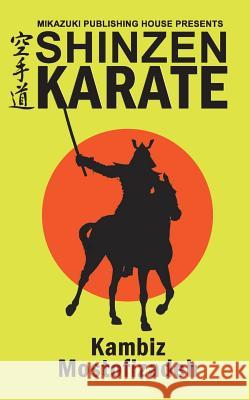 Shinzen Karate Kambiz Mostofizadeh 9780991028580 Mikazuki Publishing House