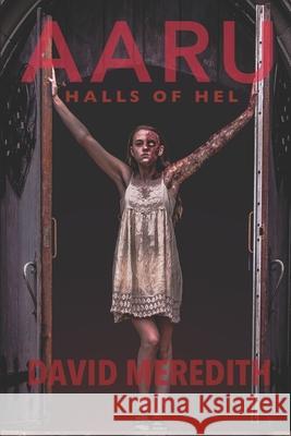 Aaru: Halls of Hel David Meredith 9780991031160 R. R. Bowker