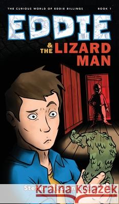 Eddie & The Lizard Man Stefan Liner, Robin Liner, Josef Liner 9780991034277 Liner House