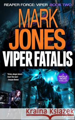 Viper Fatalis: An Action-Packed Sci-Fi Spy Thriller Mark Caldwell Jones 9780991037650 Samurai Seven Books