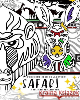 Safari Coloring Book: Sunshine Seeds Collection Shani Fenderso 9780991039944 May House Press