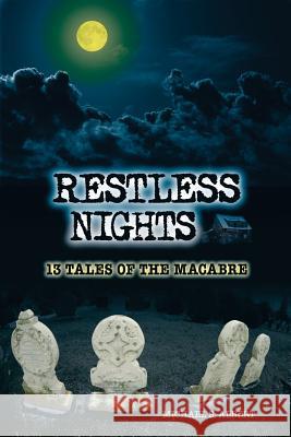 Restless Nights: 13 Tales of the Macabre Michael S. Albert 9780991045563