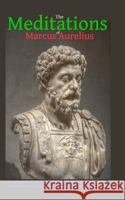 The Meditations of Marcus Aurelius Stephen McGrew 9780991053186