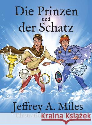 Die Prinzen Und Der Schatz Jeffrey A Miles, J L Phillips 9780991053643 Handsome Prince Publishing