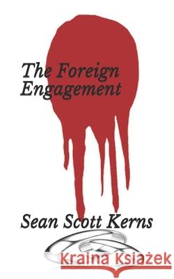 The Foreign Engagement Sean Scott Kerns 9780991054640