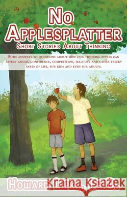 No Applesplatter: Short Stories About Thinking Howard J. Lipke 9780991065325