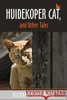 Huidekoper Cat, and Other Tales Richard Nochimson 9780991088003