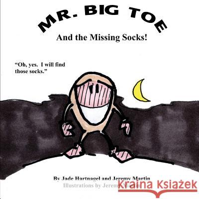 Mr. Big Toe and The Missing Socks!: Adventure in the Laundry Room. Martin, Jeremy 9780991089802